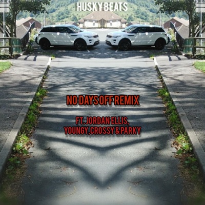 No Days Off (feat. Jordan Ellis, youngy, crossy & Parky) [Remix] [Remix] - Single