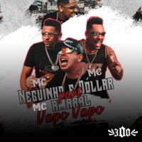 Vapo Vapo (feat. MC Amaral) - Single - MC Neguinho e MC Dollar