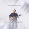 Construiré Mi Vida (En Vivo) [feat. David Reyes] - Single