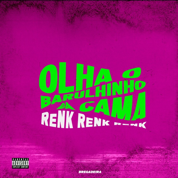Olha o Barulhinho da Cama Renk Renk Renk (feat. MC GW & Mc Rd) [Versão Bregadeira]