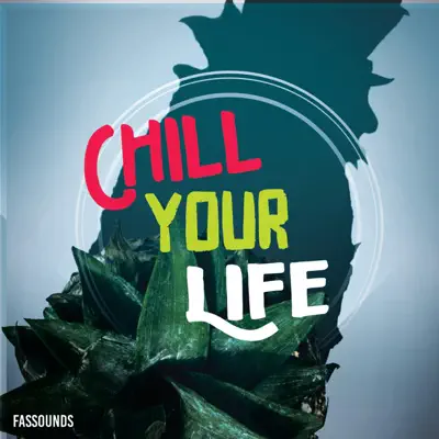 Listen to Chill Your Life by Fassounds