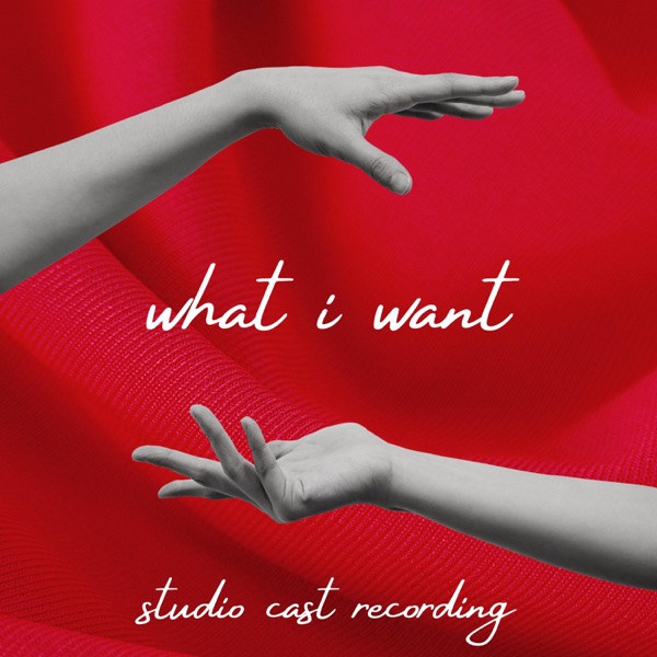What I Want (Studio Cast Recording) - EP