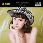 Le Ren - It's Time I Played a Love Song
