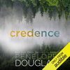 Credence (Unabridged) - Penelope Douglas