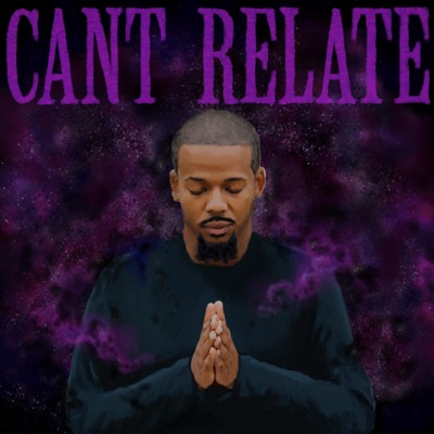 Can't Relate (feat. Sunnie Dizzle) - Single