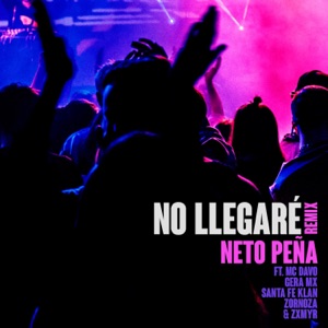 No Llegaré (Remix) [feat. Santa Fe Klan, MC Davo & Gera Mx]