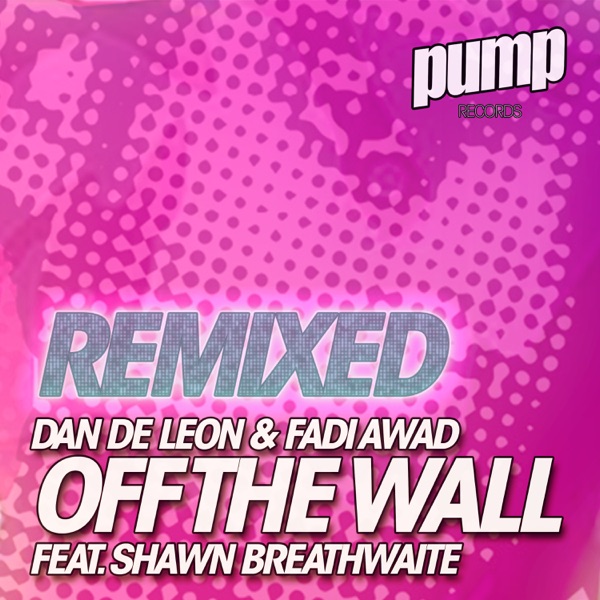 Off the Wall (Remixed) [feat. Shawn Breathwaite]
