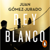 Rey blanco (Antonia Scott 3) - Juan Gómez-Jurado