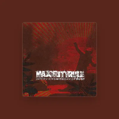 Listen to Majority Rule, watch music videos, read bio, see tour dates & more!