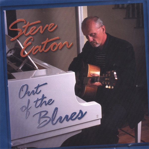 Steve Eaton – Out Of The Blues – CD (Album, Reissue), 2005
