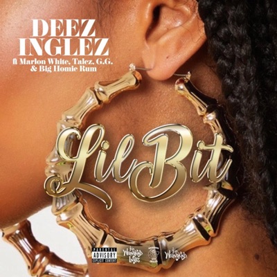 Lil Bit (feat. Marlon White, Talez, G.G. & Big Homie Rum) - Single