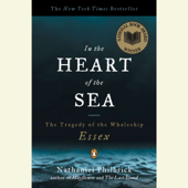 In the Heart of the Sea: The Tragedy of the Whaleship Essex (National Book Award Winner) (Unabridged) - Nathaniel Philbrick Cover Art