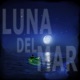 Luna del Mar feat Mateo Ottonello Martín Ibarra Martín Morón Manuel Contrera Single