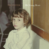 His Young Heart - EP - Daughter