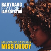 Miss Goody (Masoombo Bass Remix) - Single - Babybang & Iamroyston