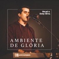 Reuel e Dany Silva - Ambiente de Glória