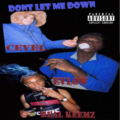 Don't Let Me Down (feat. Real Keemz & Cevel) - Single