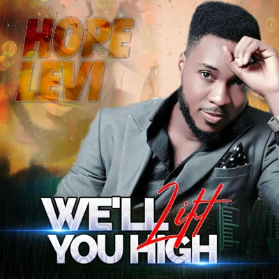 We'll Lift You High Oh Lord - Single