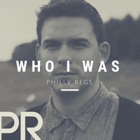 Who I Was - Single - Philly Regs