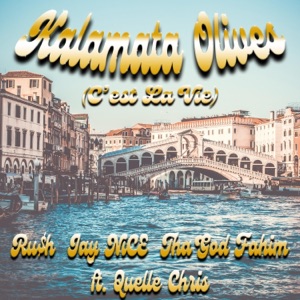 Kalamata Olives (C'est la Vie) [feat. Quelle Chris] - Single