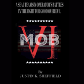MOB VI: A Seal Team Six Operator's Battles in the Fight for Good over Evil (Unabridged)