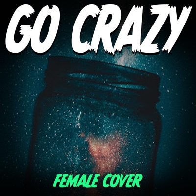 Go Crazy (Female Version) - Single