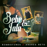 Bebe y Jala - Single - Bombotunes & Andrés Neto