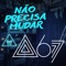 Não Precisa Mudar (Live In Vip) - ANALAGA & Atitude 67 lyrics