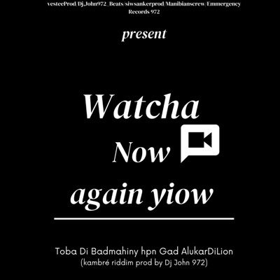 Watcha now again yiow (feat. Dj John 972, EmmergencyRecords, Manibians Crew, Konka-Bleachment-Deejay, Toba Di Badmahiny & Toba Di Lion) - Single