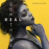 Something Real - Kathryn Allison