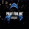 Pray for Me (feat. Anthony Kannon) - John D. Contradiction lyrics