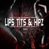 Lips T**s & Hipz (feat. Mama Og) - Single