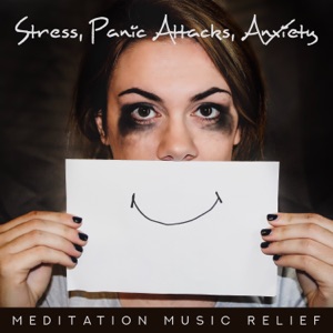 Stress, Panic Attacks, Anxiety: Meditation Music Relief, Soothing Sounds, Calmness, Balance