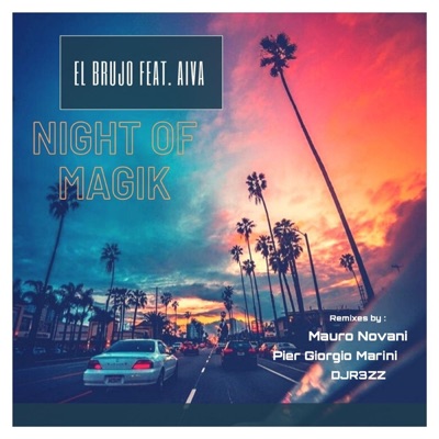 Night of Magik (The Remixes) [feat. Aiva] - EP