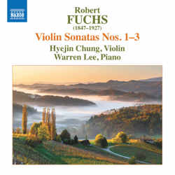 Fuchs: Violin Sonatas Nos. 1-3 - Hyejin Chung &amp; Warren Lee Cover Art