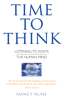 Time To Think- Listening To Ignite the Human Mind - Nancy Kline