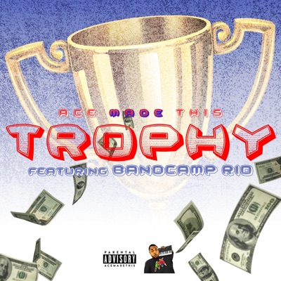 Trophy (feat. Bandcamp Rio) - Single