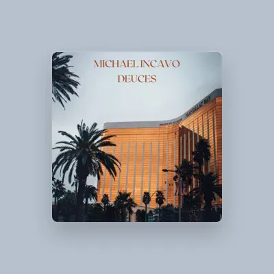 Listen to Michael Incavo, watch music videos, read bio, see tour dates & more!