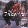 Fake It - Single