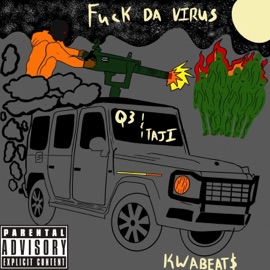 F**k Da Virus (feat. Q3 & Taji) KwaBeat$