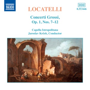 Locatelli: Concerti grossi Op. 1, Nos. 7 - 12