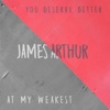 ARTHUR James - You Deserve Better