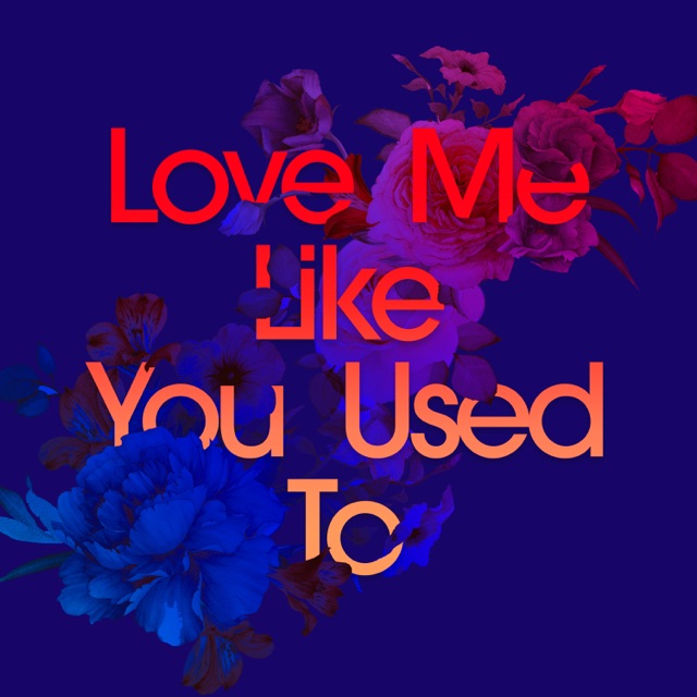 Kaskade & Galantis Love Me Like You Used To (feat. Cecilia Gault) - Single Album Cover