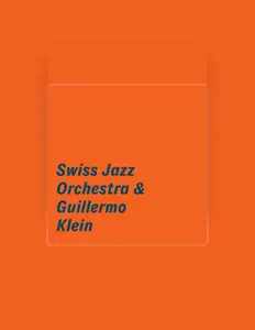 收听 Swiss Jazz Orchestra、观看音乐视频、阅读小传、查看巡演日期等 ！