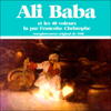 Ali Baba et les 40 voleurs - Un conte des 1001 nuits - auteur inconnu