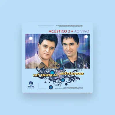 Listen to Zé Marco e Adriano, watch music videos, read bio, see tour dates & more!