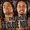 WWE: So Close Now (The Usos) - David Dallas lyrics