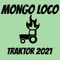 Traktor 2021 - Mongo Loco lyrics