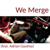 We Merge (feat. Adrian Gautrey) - Markus K