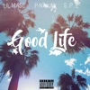 Good Life (feat. P-Naka & S.P.L) - Single